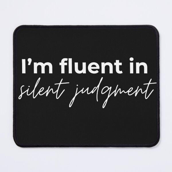 Item preview, I'm fluent in silent judgment designed and sold by youniversum-eu.