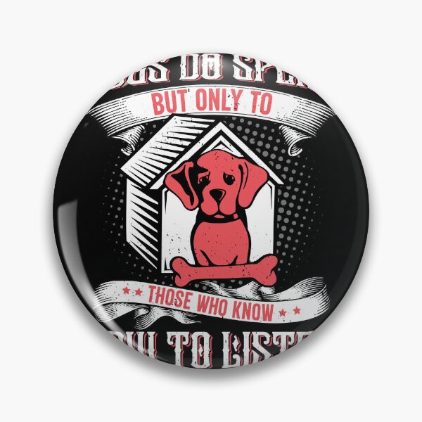 Item preview, Dogs Do Speak But Only To Those Who Know How To Listen Dog Lover designed and sold by GrumpySableye.