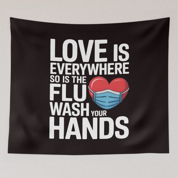 Item preview, Love Is Everywhere So Is The Flu Wash Your Hands – Funny Flu Prevention Quote designed and sold by Redgiant87x.