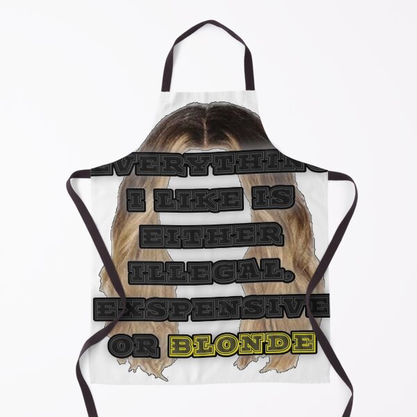 Item preview, EVERYTHING I LIKE IS EITHER ILLEGAL, EXSPENSIVE OR BLONDE designed and sold by Tuff-Shirt.