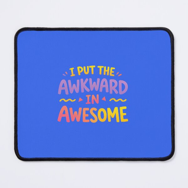Item preview, I Put The Awkward In Awesome - Funny Self Deprecating Quote designed and sold by ys96.
