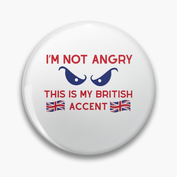 Item preview, I'm not angry this is my british accent designed and sold by Chris-graphics-art.