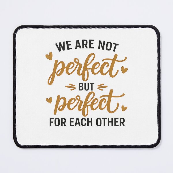 Item preview, Not Perfect But Perfect for Each Other – Romantic Valentine Design designed and sold by SVALANART.