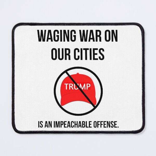 Item preview, Waging war on our cities is an impeachable offense.  designed and sold by Rachel the Artist .