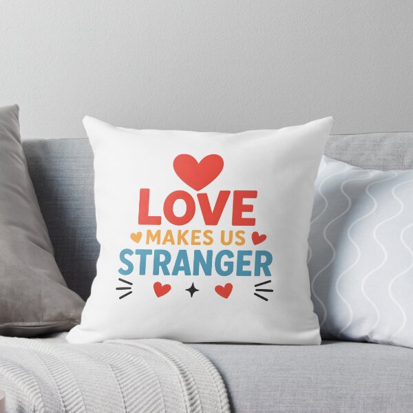 Item preview, Love Makes Us Stranger – Emotional Valentine Love Quote designed and sold by SVALANART.