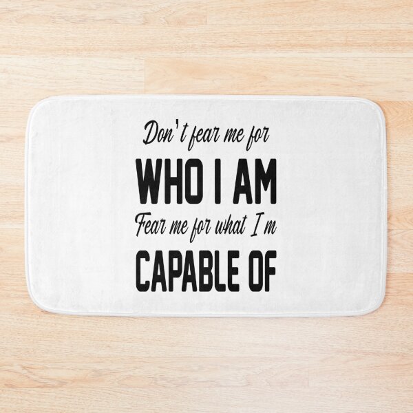 Item preview, Do Not Fear Me For Who I Am Fear Me For What I Am Capable Of designed and sold by karmastore.