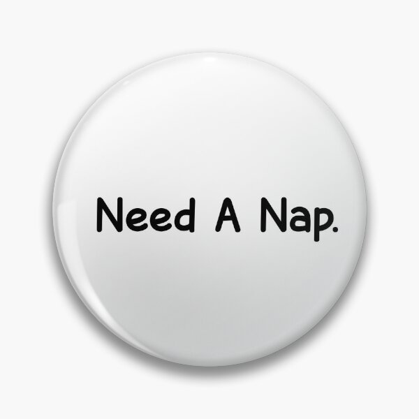 Item preview, Need a nap designed and sold by designing01Ar3.