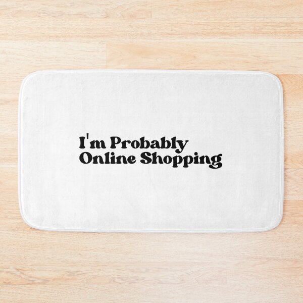 Item preview, I'm Probably Online Shopping designed and sold by designing01Ar3.