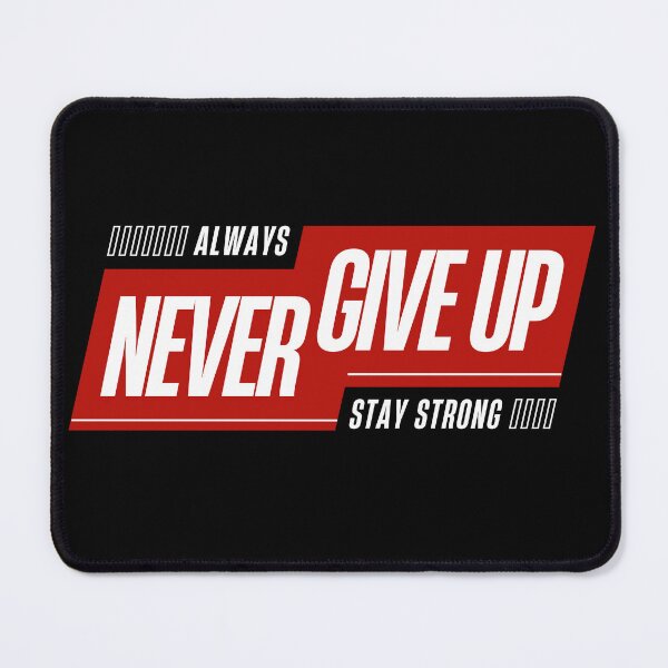 Item preview, Always Never Give Up Stay Strong - Bold Red Motivational Typography designed and sold by strengthMotivie.