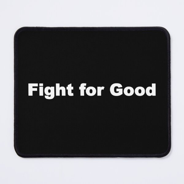 Item preview, Fight for Good designed and sold by Saitokuu7Art.