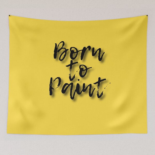 Item preview, Born for paint 2 designed and sold by Zenobi Planet.