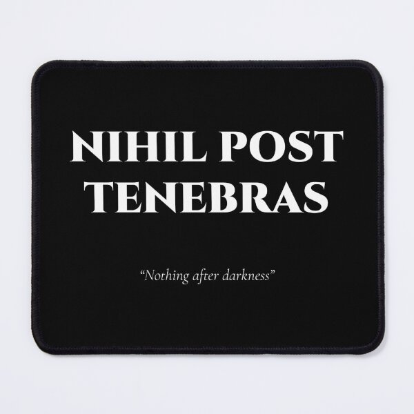Item preview, Nihil Post Tenebras – Latin Quote on Final Darkness designed and sold by BrushRushX.