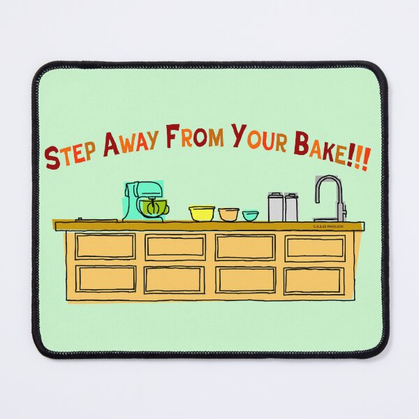 Item preview, Step Away From Your Bake designed and sold by Normbot2000.