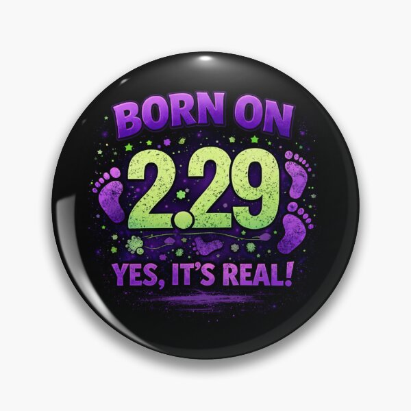 Item preview, Born on 2.29 Yes, It's Real - Baby Feet designed and sold by Leap29 Designs.