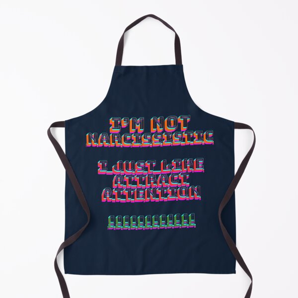 Item preview, I'm not narcissistic, I just like to attract attention designed and sold by absurdiculous.