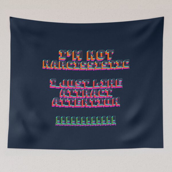 Item preview, I'm not narcissistic, I just like to attract attention designed and sold by absurdiculous.