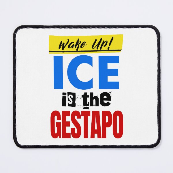 Item preview, Wake Up! ICE is the Gestapo designed and sold by Thelittlelord.