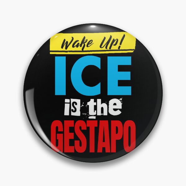 Item preview, Wake Up! ICE is the Gestapo designed and sold by Thelittlelord.