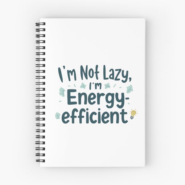 Item preview, I'm Not Lazy I'm Energy Efficient designed and sold by Noah V's Merch.
