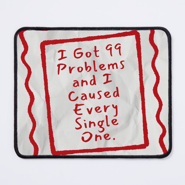 Item preview, 99 Problems designed and sold by Bratty Inner Child.