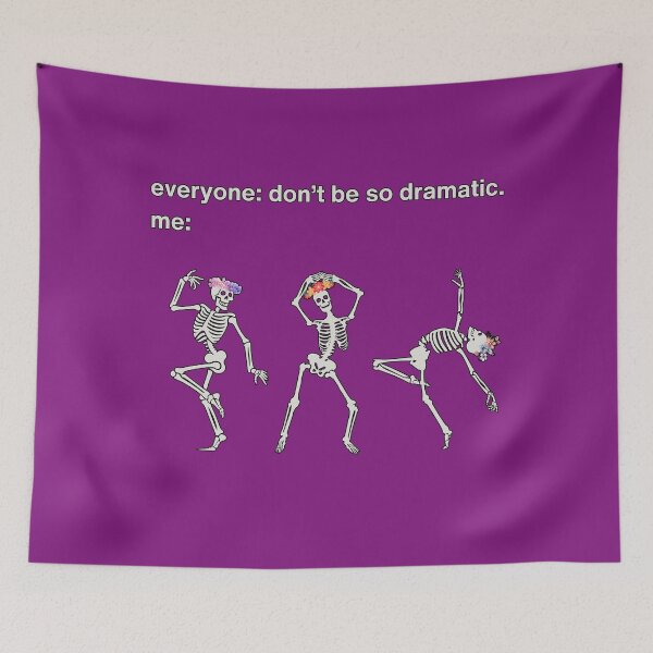 Item preview, Don’t Be So Dramatic - Funny Dancing Skeletons Meme designed and sold by Tamer ⭐⭐⭐⭐⭐.