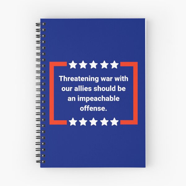 Item preview, Threatening war with our allies should be an impeachable offense. designed and sold by Rachel the Artist .