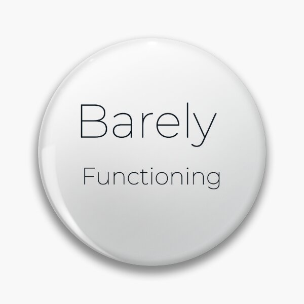 Item preview, Barely Functioning – Dry Humor Minimalist Quote designed and sold by PigeonOfGlory.