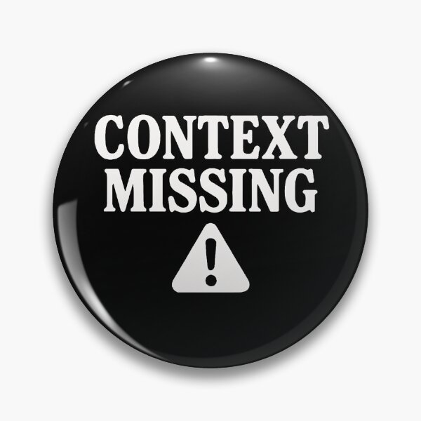 Item preview, Context Missing – Relatable Internet Humor Quote designed and sold by WearContext.
