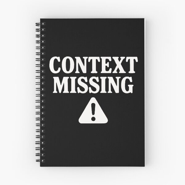 Item preview, Context Missing – Relatable Internet Humor Quote designed and sold by WearContext.