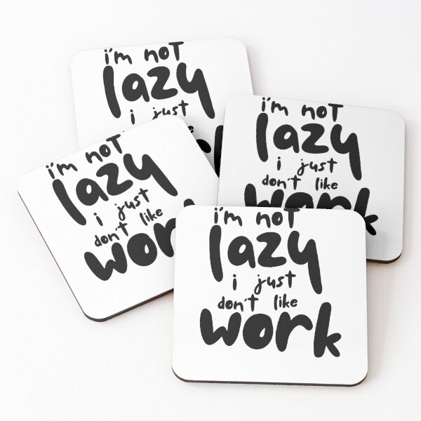Item preview, I'm Not Lazy I Just Don't Like Work - Funny Sloth Quote designed and sold by Tamer ⭐⭐⭐⭐⭐.