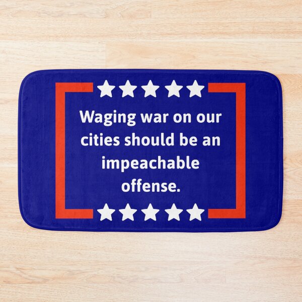 Item preview, Waging war on our cities should be an impeachable offense. designed and sold by Rachel the Artist .