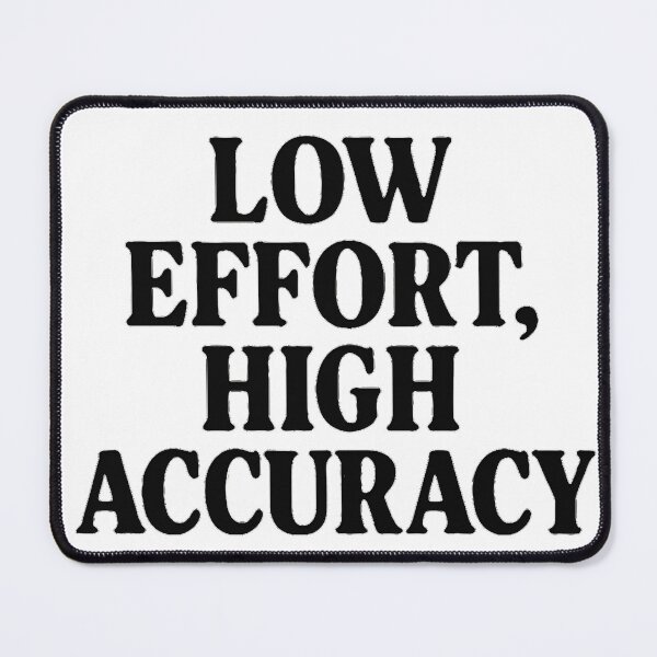 Item preview, Low Effort, High Accuracy – Minimalist Relatable Humor designed and sold by WearContext.