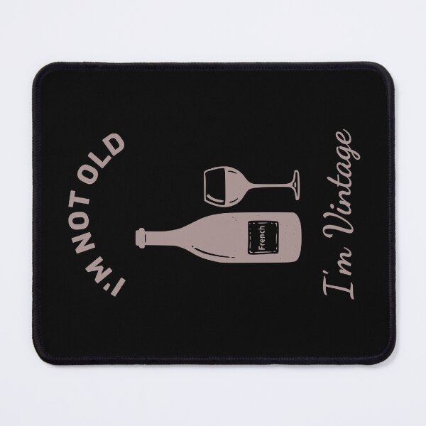 Item preview, "I'm Not Old, I'm Vintage - French Wine Design" designed and sold by WayOutWorks.