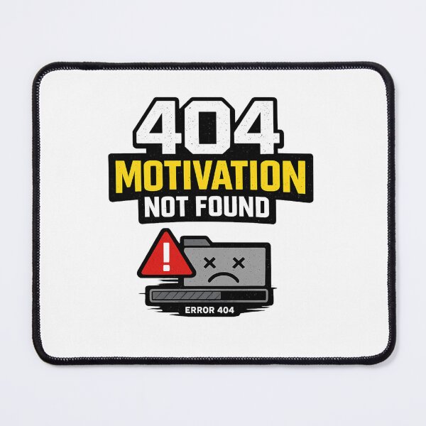 Item preview, 404 Motivation Not Found – Relatable Internet Humor Quote designed and sold by WearContext.