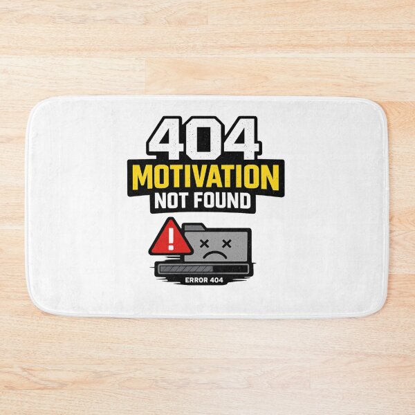 Item preview, 404 Motivation Not Found – Relatable Internet Humor Quote designed and sold by WearContext.