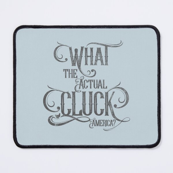 Item preview, What the Actual Cluck, America? designed and sold by TeesbyDD.