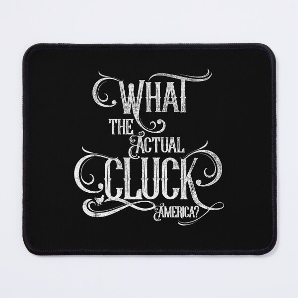 Item preview, What the Actual Cluck, America? designed and sold by TeesbyDD.