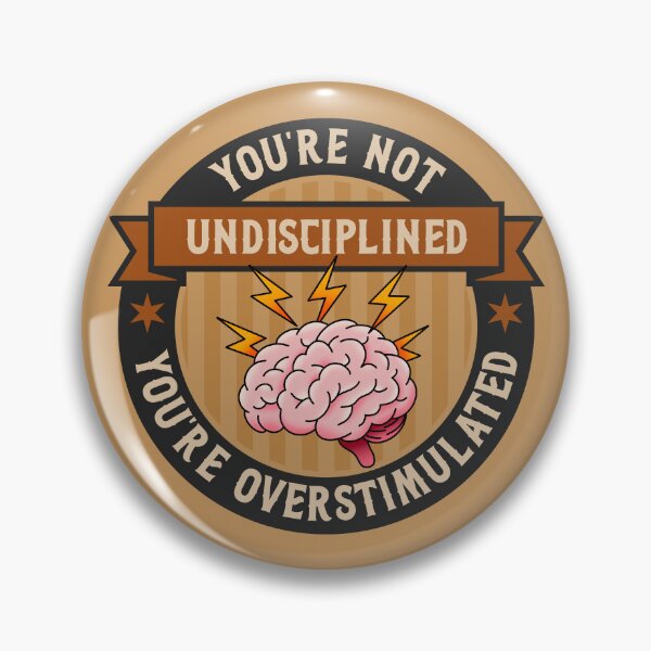 Item preview, You're Not Undisciplined, You're Overstimulated - Accessibility Awareness designed and sold by Picket Club.