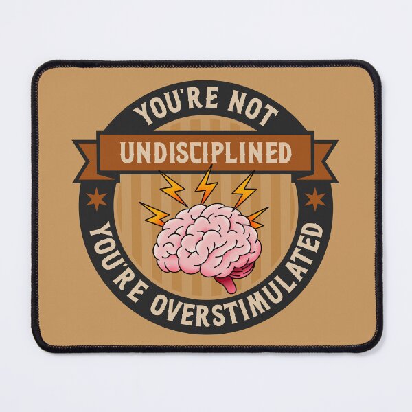 Item preview, You're Not Undisciplined, You're Overstimulated - Accessibility Awareness designed and sold by Picket Club.