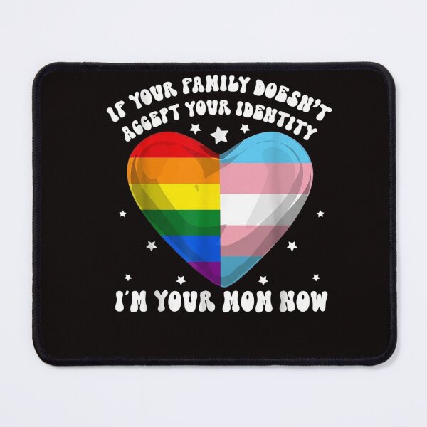 Item preview, If Your Parents Aren't Accepting I'm Your Mom Now LGBT Trans (1) designed and sold by cherylbartlett.