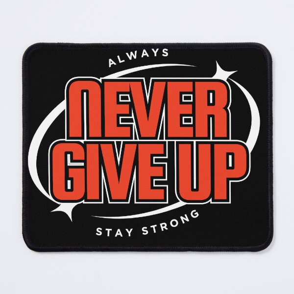 Item preview, Always Never Give Up Stay Strong designed and sold by strengthMotivie.