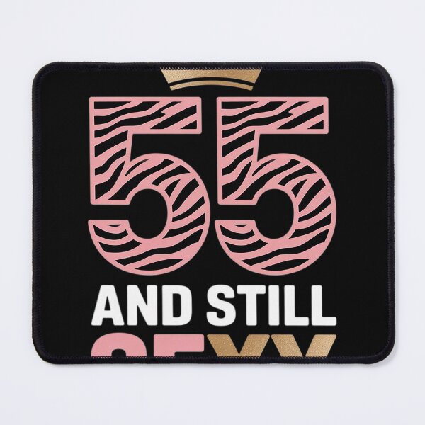 Item preview, 55 and Still Sexy 55 Year Old Gifts 55th Birthday Women designed and sold by KristieRamsey.