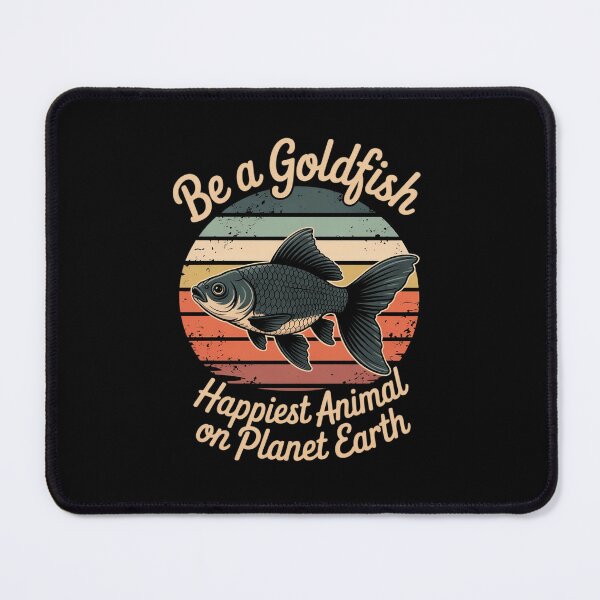 Item preview, Be A Goldfish Happiest Animal On The Planet Pet designed and sold by traceydowns.