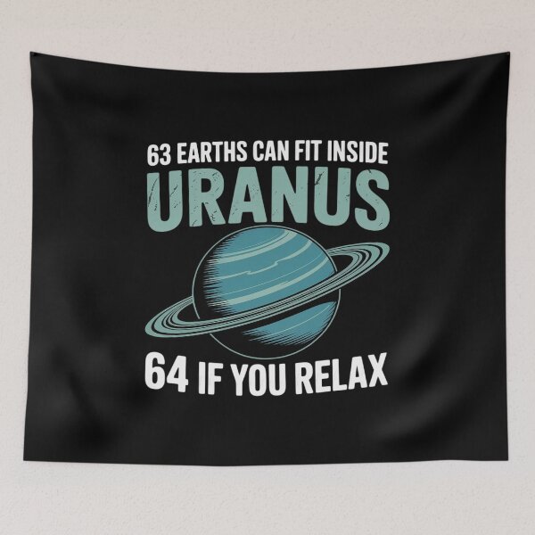 Item preview, 63 Earths Can Fit Inside Uranus 64 If You Relax Astronomy designed and sold by KristieRamsey.