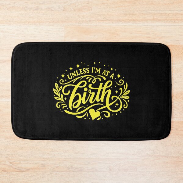 Item preview, Unless I'm At A Birth,Midwife Gift designed and sold by CloudyPress.