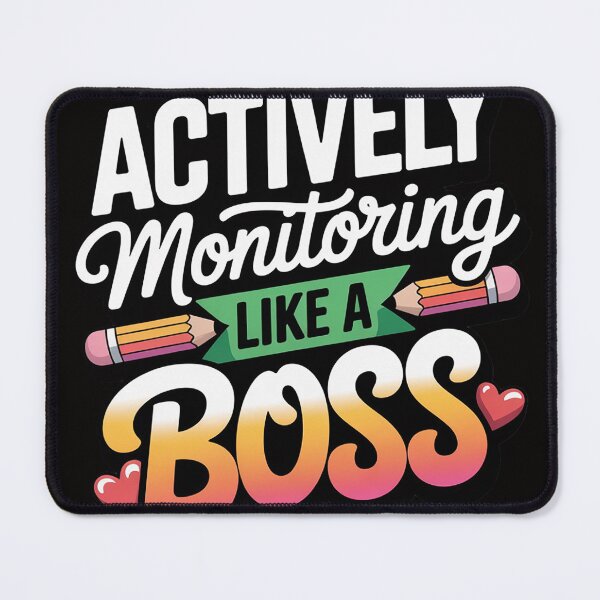 Item preview, Testing Day Actively Monitoring Like a Boss designed and sold by PattonJillian.