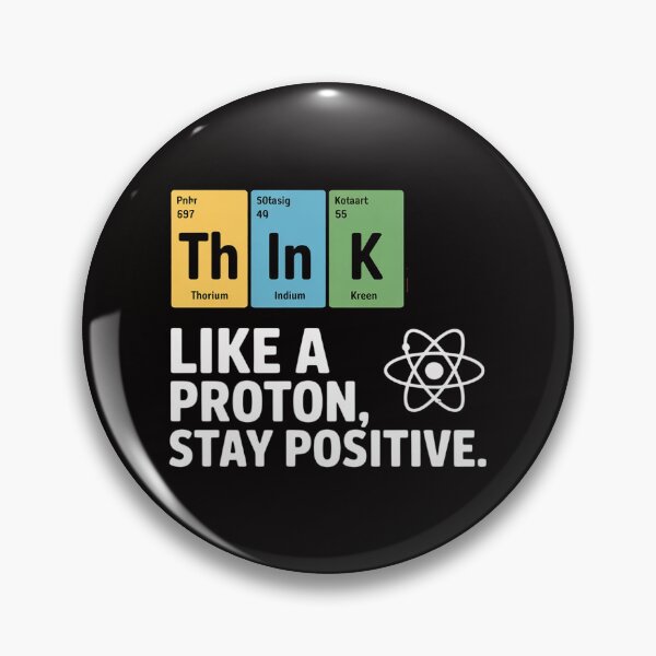 Item preview, Think Like A Proton Stay Positive Science designed and sold by PattonJillian.