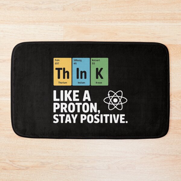 Item preview, Think Like A Proton Stay Positive Science designed and sold by PattonJillian.
