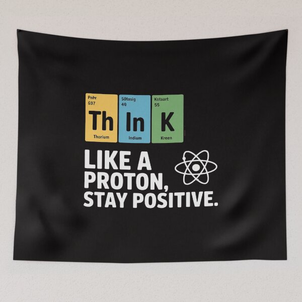 Item preview, Think Like A Proton Stay Positive Science designed and sold by PattonJillian.