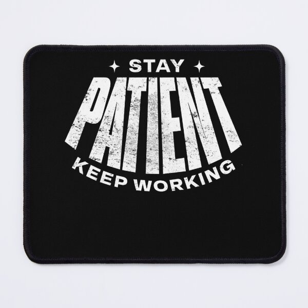 Item preview, Stay Patient Keep Working - Motivational Quote Typography Design designed and sold by Axivra.